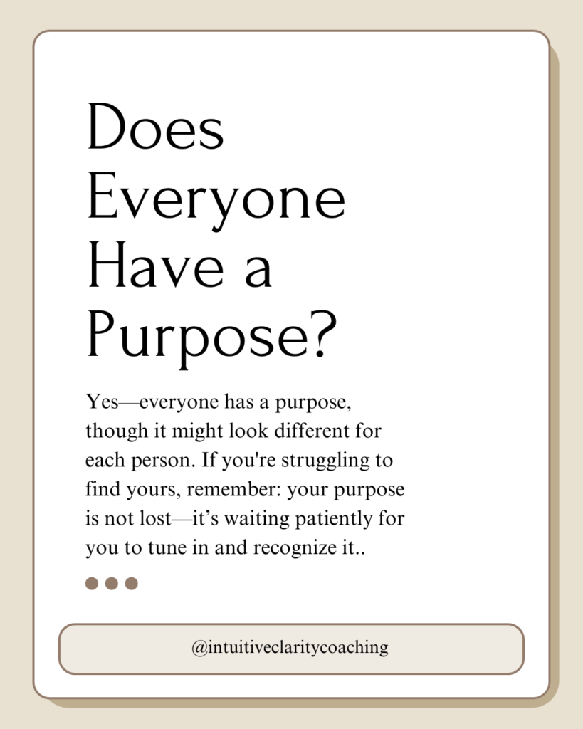 Does Everyone Have a Purpose